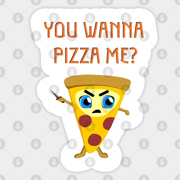 You Wanna Pizza Me? Sticker by MemzTeez